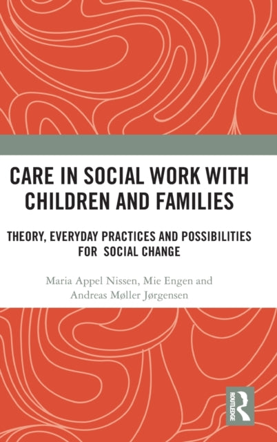 Book cover of: Care in Social Work with Children and Families. By: Maria Appel Nissen