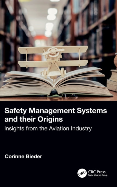 Book cover of: Safety Management Systems and their Origins. By: Corinne Bieder