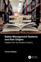 Book cover of: Safety Management Systems and their Origins. By: Corinne Bieder