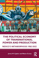 Book cover of: Political Economy of Transnational Power and Production. By: James M. Cypher