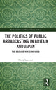 Book cover of: Politics of Public Broadcasting in Britain and Japan. By: Henry Laurence
