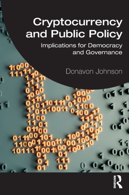 Book cover of: Cryptocurrency and Public Policy. By: Donavon Johson
