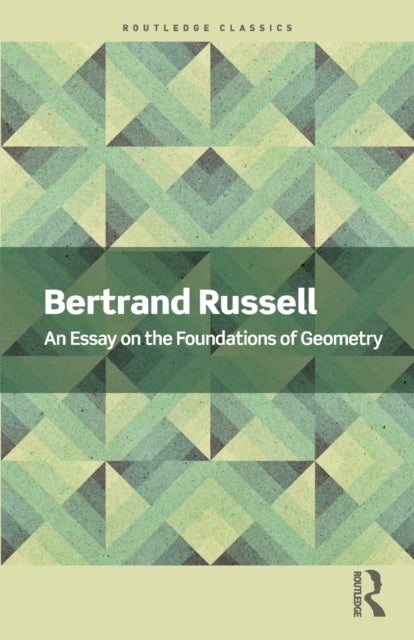 Book cover of: Essay on the Foundations of Geometry. By: Bertrand Russell