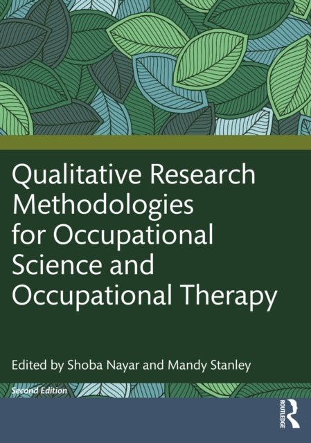 Book cover of: Qualitative Research Methodologies for Occupational Science and Occupational Therapy. By: Shoba Nayar
