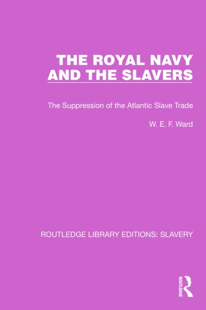 Book cover of: Royal Navy and the Slavers. By: W. E. F. Ward