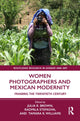 Book cover of: Women Photographers and Mexican Modernity. By: Julia R. Brown