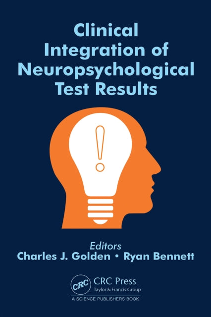 Book cover of: Clinical Integration of Neuropsychological Test Results. By: Charles J. Golden