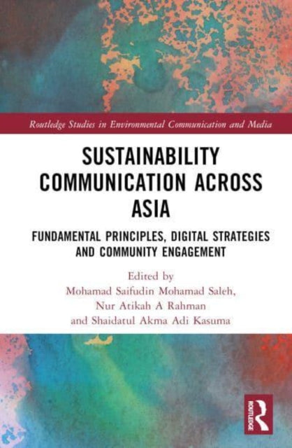 Book cover of: Sustainability Communication across Asia. By: Mohamad Saifudin Mohamad Saleh