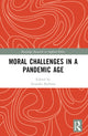 Book cover of: Moral Challenges in a Pandemic Age. By: Evandro Barbosa
