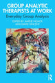 Book cover of: Group Analytic Therapists at Work. By: Amélie Noack