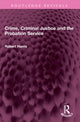 Book cover of: Crime, Criminal Justice and the Probation Service. By: Robert Harris