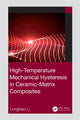 Book cover of: High-Temperature Mechanical Hysteresis in Ceramic-Matrix Composites. By: Longbiao Li