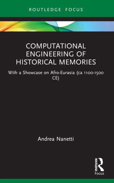 Book cover of: Computational Engineering of Historical Memories. By: Andrea Nanetti