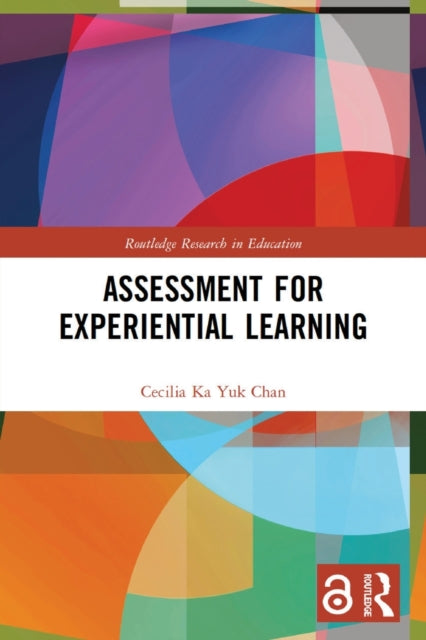 Book cover of: Assessment for Experiential Learning. By: Cecilia Ka Yuk Chan