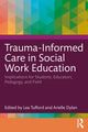 Book cover of: Trauma-Informed Care in Social Work Education. By: Lea Tufford