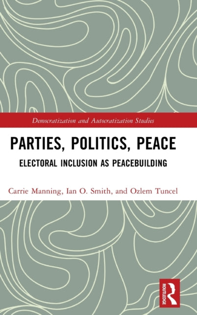 Book cover of: Parties, Politics, Peace. By: Carrie Manning