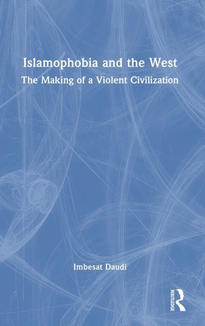 Book cover of: Islamophobia and the West. By: Imbesat Daudi