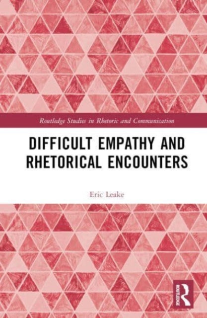 Book cover of: Difficult Empathy and Rhetorical Encounters. By: Eric Leake
