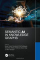 Book cover of: Semantic AI in Knowledge Graphs. By: Sanju Tiwari