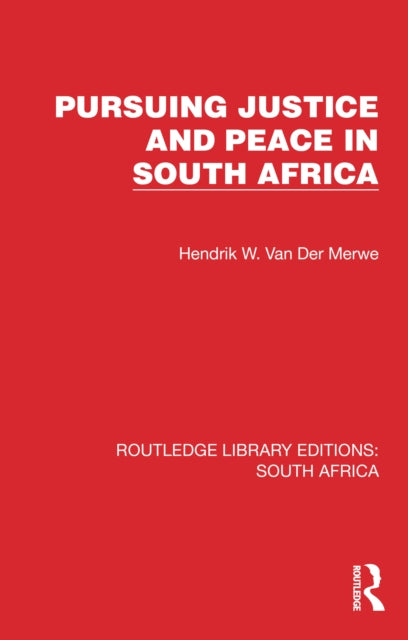 Book cover of: Pursuing Justice and Peace in South Africa. By: Hendrik W. Van Der Merwe