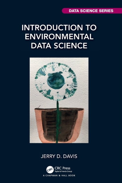 Book cover of: Introduction to Environmental Data Science. By: Jerry Davis