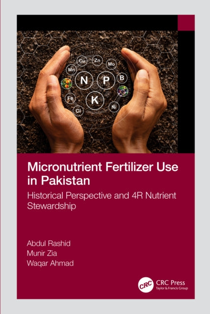 Book cover of: Micronutrient Fertilizer Use in Pakistan. By: Abdul Rashid