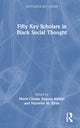 Book cover of: Fifty Key Scholars in Black Social Thought. By: Marie-Claude Jipguep-Akhtar