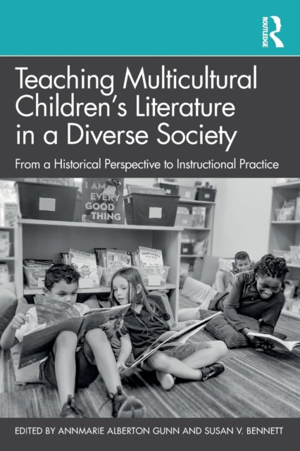 Book cover of: Teaching Multicultural Children’s Literature in a Diverse Society. By: Annmarie Alberton Gunn