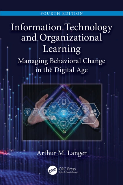 Book cover of: Information Technology and Organizational Learning. By: Arthur M. Langer