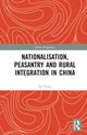 Book cover of: Nationalisation, Peasantry and Rural Integration in China. By: Xu Yong
