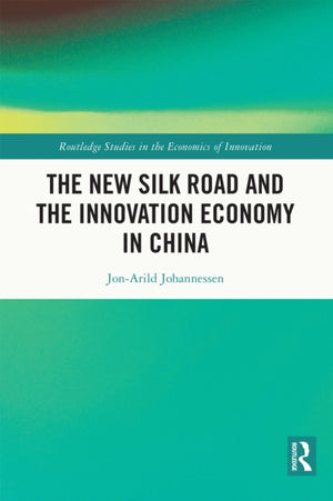 The New Silk Road and the Innovation Economy in China