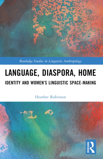 Book cover of: Language, Diaspora, Home. By: Heather Robinson