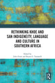 Book cover of: Rethinking Khoe and San Indigeneity, Language and Culture in Southern Africa. By: Julie Grant