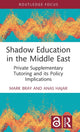 Book cover of: Shadow Education in the Middle East. By: Mark Bray