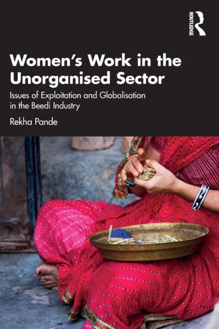 Book cover of: Women's Work in the Unorganized Sector. By: Rekha Pande