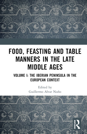 Food, Feasting and Table Manners in the Late Middle Ages