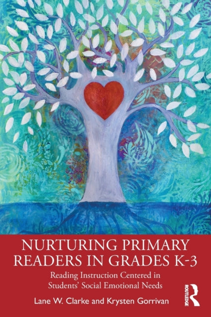 Book cover of: Nurturing Primary Readers in Grades K-3. By: Lane W. Clarke