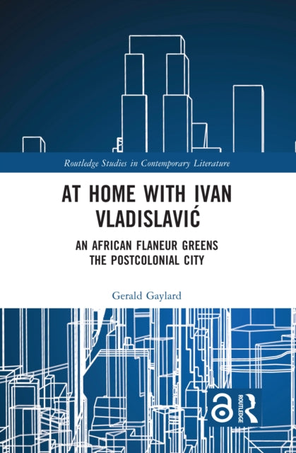 Book cover of: At Home with Ivan Vladislavic. By: Gerald Gaylard