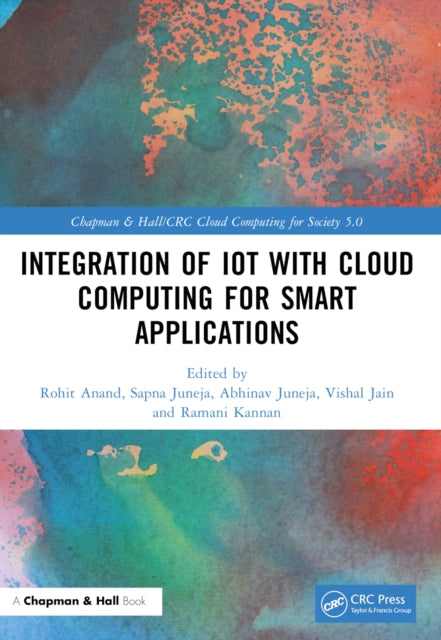 Book cover of: Integration of IoT with Cloud Computing for Smart Applications. By: Rohit Anand