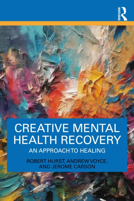 Book cover of: Creative Mental Health Recovery. By: Robert Hurst