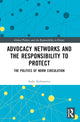 Book cover of: Advocacy Networks and the Responsibility to Protect. By: Sárka Kolmasová