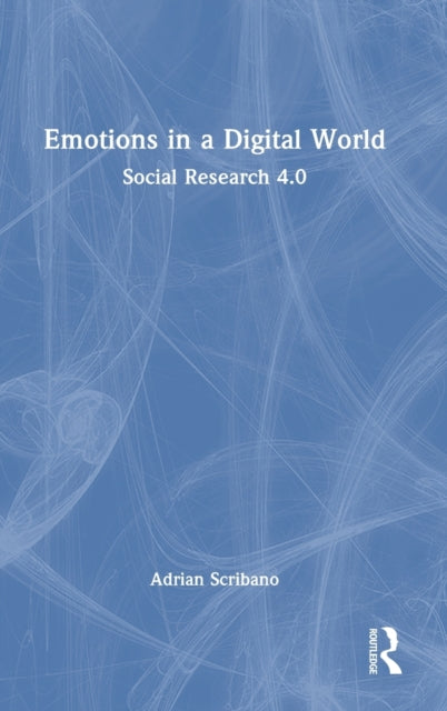 Book cover of: Emotions in a Digital World. By: Adrián Scribano