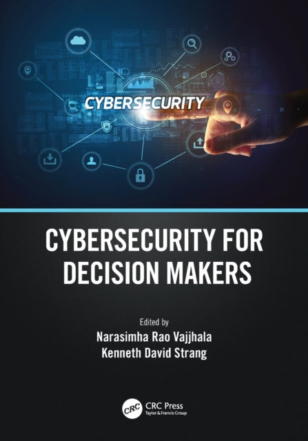 Book cover of: Cybersecurity for Decision Makers. By: Narasimha Vajjhala