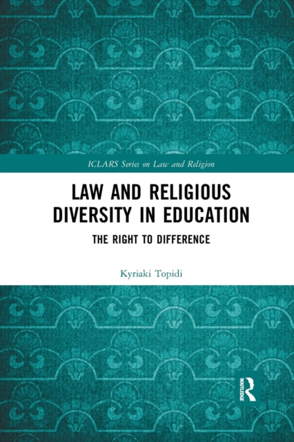 Book cover of: Law and Religious Diversity in Education. By: Kyriaki Topidi