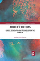 Book cover of: Border Frictions. By: Karine Côté-Boucher