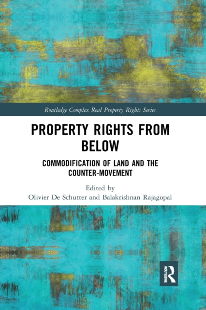 Book cover of: Property Rights from Below. By: Olivier De Schutter