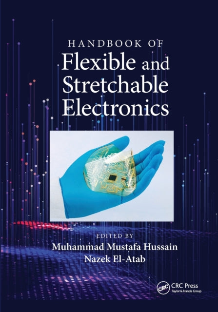 Book cover of: Handbook of Flexible and Stretchable Electronics. By: Muhammad Mustafa Hussain