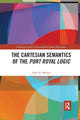 Book cover of: Cartesian Semantics of the Port Royal Logic. By: Martin, John N.