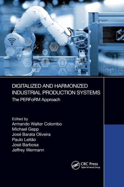 Book cover of: Digitalized and Harmonized Industrial Production Systems. By: Armando W. Colombo