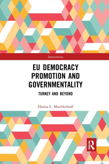 Book cover of: EU Democracy Promotion and Governmentality. By: Hanna L. Muehlenhoff
